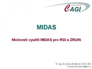 MIDAS Monosti vyuit MIDAS pro RGI a ZRUIN