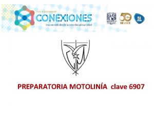 PREPARATORIA MOTOLINA clave 6907 EQUIPO No 4 NOMBRE