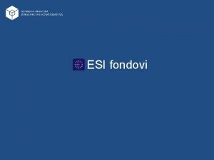 ESI fondovi Investicijski prioritet 1 b INVESTICIJSKI PRIORITET