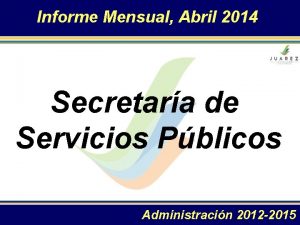 Informe Mensual Abril 2014 Secretara de Servicios Pblicos