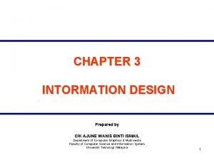 CHAPTER 3 INTORMATION DESIGN Prepared by CIK AJUNE