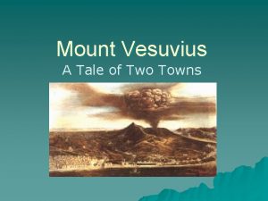 Mount Vesuvius A Tale of Two Towns Mount