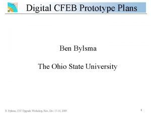 Digital CFEB Prototype Plans Ben Bylsma The Ohio