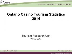 Ontario Casino Tourism Statistics 2014 Tourism Research Unit