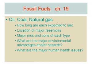 Fossil Fuels ch 19 Oil Coal Natural gas