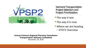 Vermont Transportation Project Selection and Project Prioritization The