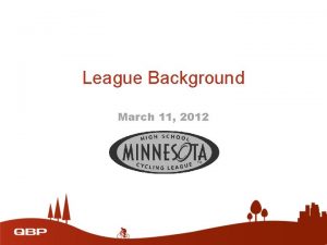 League Background March 11 2012 MN League Development