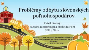 Problmy odbytu slovenskch ponohospodrov Patrik Rovn Katedra marketingu