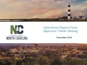 Operational Support Team Supervisor Cluster Meeting December 2016