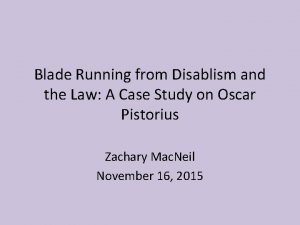 Blade Running from Disablism and the Law A