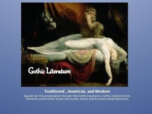 Gothic Literature Traditional American and Modern Sources for