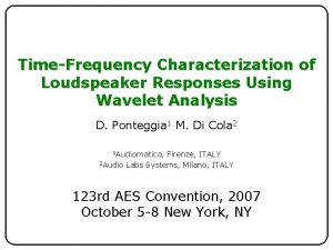 TimeFrequency Characterization of Loudspeaker Responses Using Wavelet Analysis