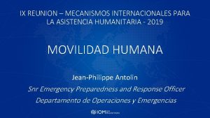 IX REUNION MECANISMOS INTERNACIONALES PARA LA ASISTENCIA HUMANITARIA