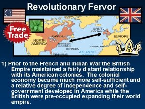 Revolutionary Fervor 1 Prior to the French and