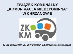 ZWIZEK KOMUNALNY KOMUNIKACJA MIDZYGMINNA W CHRZANOWIE 32 500