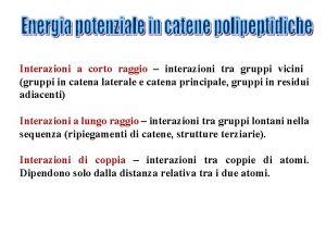 Interazioni a corto raggio interazioni tra gruppi vicini