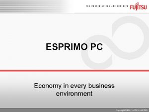 ESPRIMO PC Economy in every business environment Copyright