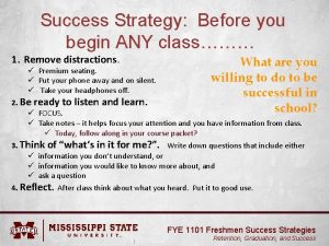 Success Strategy Before you begin ANY class 1