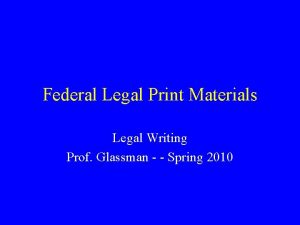 Federal Legal Print Materials Legal Writing Prof Glassman