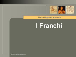 Marco Migliardi presenta I Franchi www polovalboite itdidattica