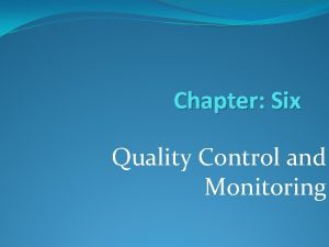 Chapter Six Quality Control and Monitoring Quality Control