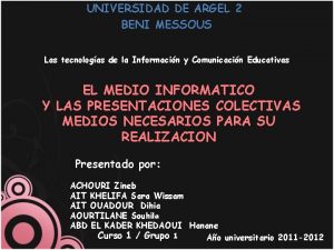 UNIVERSIDAD DE ARGEL 2 BENI MESSOUS Las tecnologas