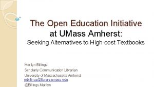 The Open Education Initiative at UMass Amherst Seeking