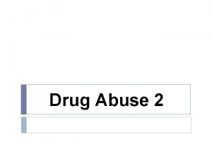 Drug Abuse 2 3 CNS Stimulants Amphetamines Amphetamines