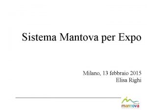 Sistema Mantova per Expo Milano 13 febbraio 2015
