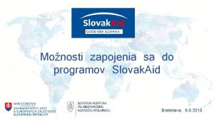 Monosti zapojenia sa do programov Slovak Aid Bratislava