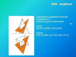 DG 9 Angittern Regelmige quadratische Pyramide Grundflche in