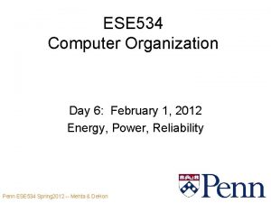 ESE 534 Computer Organization Day 6 February 1