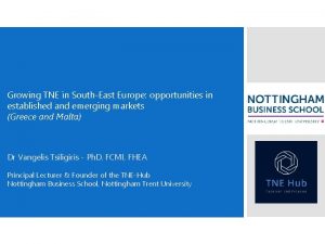 Growing TNE in SouthEast Europe opportunities in established