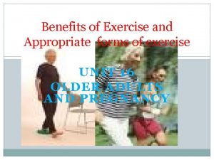 Benefits of Exercise and Appropriate forms of exercise