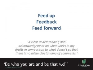 Feed up Feedback Feed forward A clear understanding