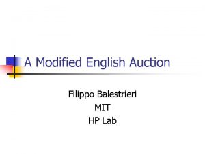 A Modified English Auction Filippo Balestrieri MIT HP