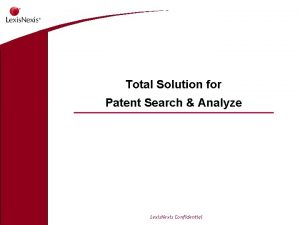 Total Solution for Patent Search Analyze Lexis Nexis