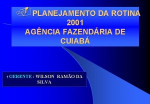 PLANEJAMENTO DA ROTINA 2001 AGNCIA FAZENDRIA DE CUIAB