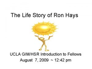The Life Story of Ron Hays UCLA GIMHSR