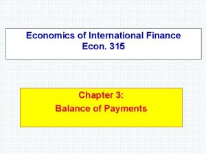 Economics of International Finance Econ 315 Chapter 3