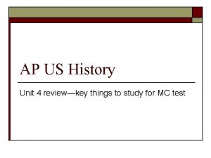 AP US History Unit 4 reviewkey things to