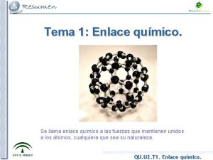 Tema 1 Enlace qumico Se llama enlace qumico