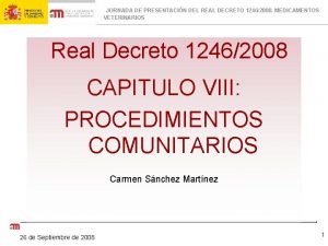 JORNADA DE PRESENTACIN DEL REAL DECRETO 12462008 MEDICAMENTOS