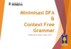 Minimisasi DFA Context Free Grammar Sheila Nurul Huda