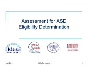 Assessment for ASD Eligibility Determination April 2014 IDEA
