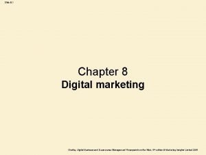 Slide 8 1 Chapter 8 Digital marketing Chaffey