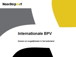 Internationale BPV Kansen en mogelijkheden in het buitenland