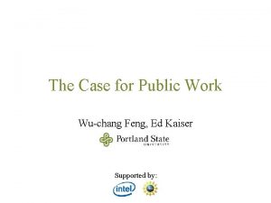 The Case for Public Work Wuchang Feng Ed