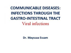 COMMUNICABLE DISEASES INFECTIONS THROUGH THE GASTROINTESTINAL TRACT Viral