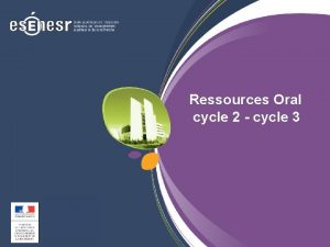 Ressources Oral cycle 2 cycle 3 Structure des